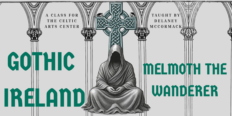 Gothic Ireland: Melmoth The Wander - A 6-Week Course taught by Delaney McCormack May 24-July 12, 2026