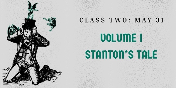 Class Two: May 31 - Volume 1, Stanton's Tale