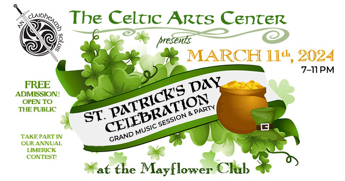 Come Celebrate Saint Patrick's Day the Celtic Arts Center Way! - 7pm Monday, March 11, 2024 at the Mayflower Club